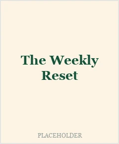 The Weekly Reset